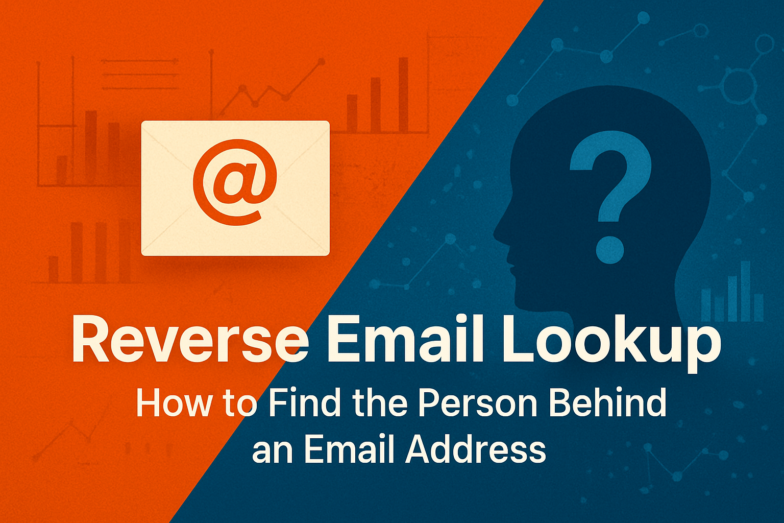 Reverse Email Lookup: How to Find the Person Behind an Email Address